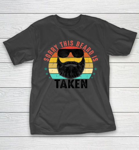 Father gift shirt Sorry This Beard is Taken Shirt, Vintage beard Gift for Him T Shirt T-Shirt