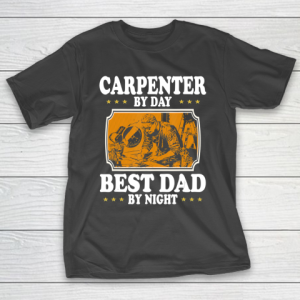 Father gift shirt Vintage Carpenter by day best Dad by night lovers gifts papa T Shirt T-Shirt