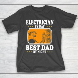 Father gift shirt Vintage Electrician by day best Dad by night lovers father T Shirt T-Shirt