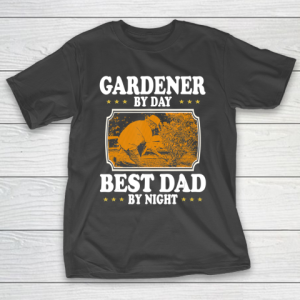 Father gift shirt Vintage Gardener by day best Dad by night lovers gift papa T Shirt T-Shirt