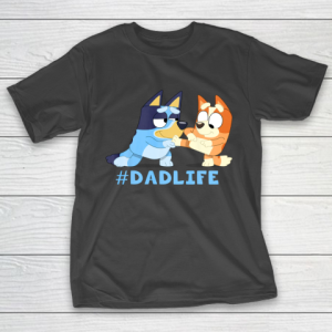 Fathers Blueys Dad Mum Love Gifts for Dad #Dadlife T-Shirt