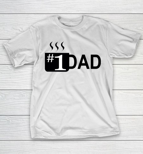 Father’s Day Funny Gift Ideas Apparel  1 dad coffee mug T-Shirt