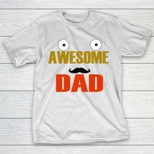 Father’s Day Funny Gift Ideas Apparel  Awesome dad T-Shirt