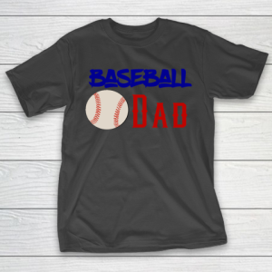 Father’s Day Funny Gift Ideas Apparel  Baseball Dad T Shirt T-Shirt