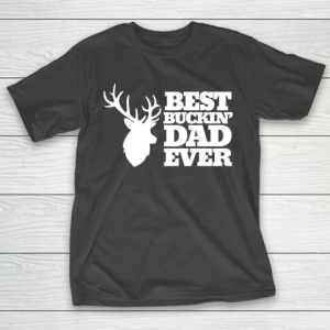 Father’s Day Funny Gift Ideas Apparel  Best Buckin T-Shirt