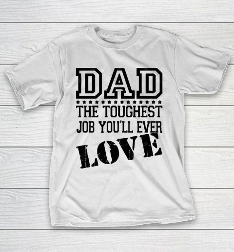 Father’s Day Funny Gift Ideas Apparel  DAD Toughest Job T-Shirt