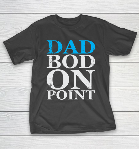 Father’s Day Funny Gift Ideas Apparel  Dad Bod Dad Father T Shirt T-Shirt