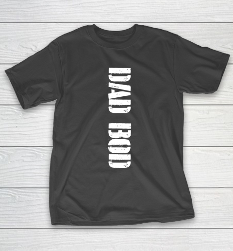 Father’s Day Funny Gift Ideas Apparel  Dad Bod T Shirt T-Shirt