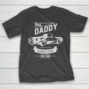 Father’s Day Funny Gift Ideas Apparel  Dad Loves Car for Father T-Shirt