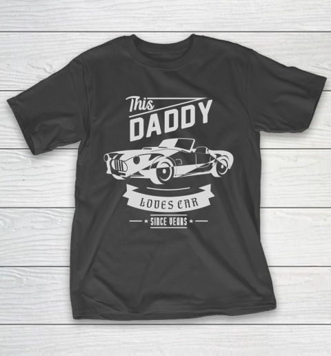 Father’s Day Funny Gift Ideas Apparel  Dad Loves Car for Father T-Shirt