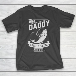 Father’s Day Funny Gift Ideas Apparel  Dad Loves Fishing for Father T-Shirt