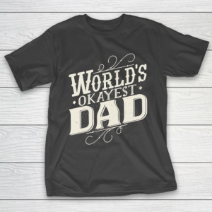 Father’s Day Funny Gift Ideas Apparel  Dad Spruch Quote Satz T Shirt T-Shirt