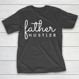 Father’s Day Funny Gift Ideas Apparel  Father Hustler White Typography T Shirt T-Shirt