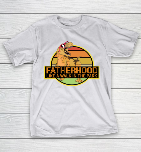 Father’s Day Funny Gift Ideas Apparel  Fatherhood Tyranosaurus Rex Dinosaur T Shirt T-Shirt