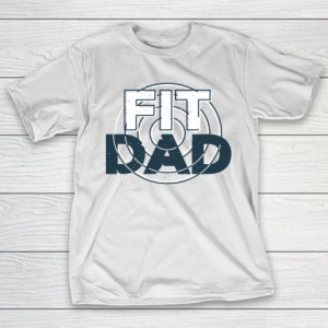 Father’s Day Funny Gift Ideas Apparel  Fit Dad T Shirt T-Shirt