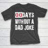 Father’s Day Funny Gift Ideas Apparel  Funny 00 Days Without A Dad Joke T Shirt T-Shirt