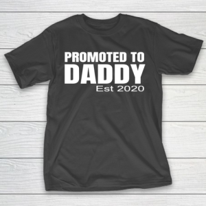 Father’s Day Funny Gift Ideas Apparel  Funny New Dad Baby Gift  Promoted To Daddy Est 2020 print T T-Shirt