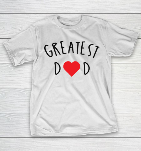 Father’s Day Funny Gift Ideas Apparel  GREATEST DAD GIFT IDEAS T-Shirt