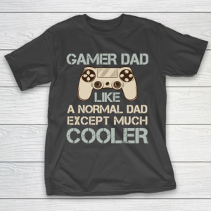 Father’s Day Funny Gift Ideas Apparel  Gamer Dad Video Game Dad Father T Shirt T-Shirt