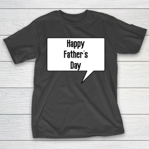 Father’s Day Funny Gift Ideas Apparel  Happy father’s day gift 2019  Best gifts for dad T Shir T-Shirt