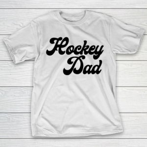 Father’s Day Funny Gift Ideas Apparel  Hockey dad T-Shirt