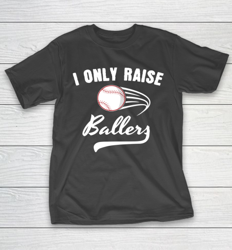 Father’s Day Funny Gift Ideas Apparel  I only Raise Ballers Dad Father T Shirt T-Shirt