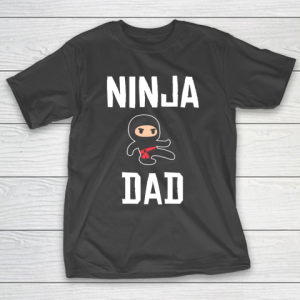 Father’s Day Funny Gift Ideas Apparel  Ninja Dad Dad Father T Shirt T-Shirt