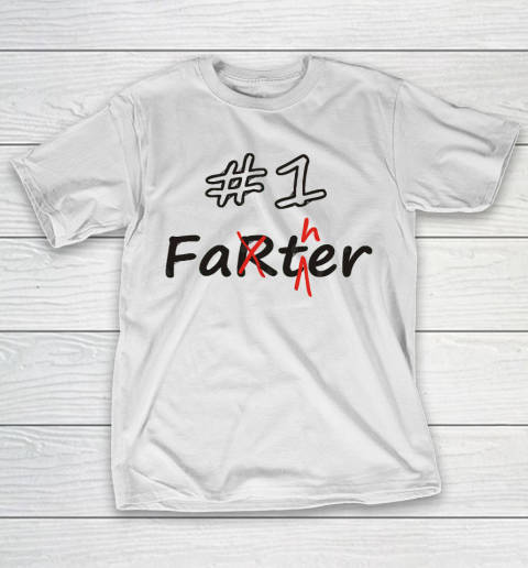 Father’s Day Funny Gift Ideas Apparel  Number 1 Father (Farter) T-Shirt