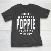 Father’s Day Funny Gift Ideas Apparel  Poppie Tees T Shirt T-Shirt