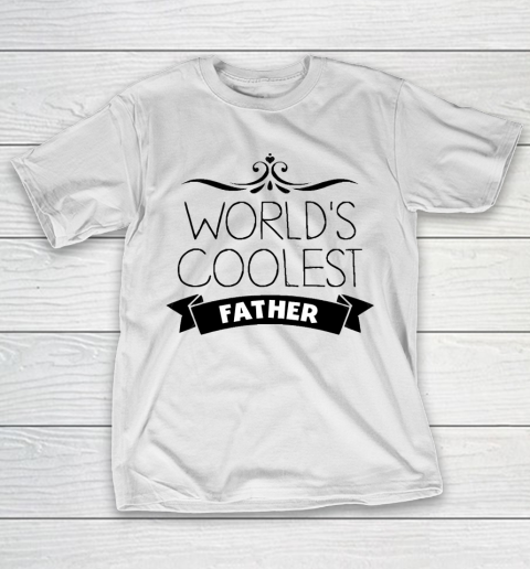 Father’s Day Funny Gift Ideas Apparel  World’s Coolest Father T-Shirt