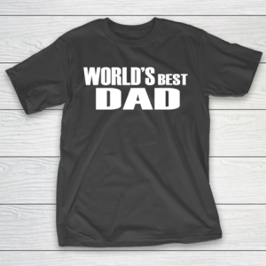 Father’s Day Funny Gift Ideas Apparel  dad gift T Shirt T-Shirt