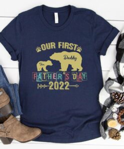 Fathers Day Shirt From Daughter Custom Our First Fathers 2022 2