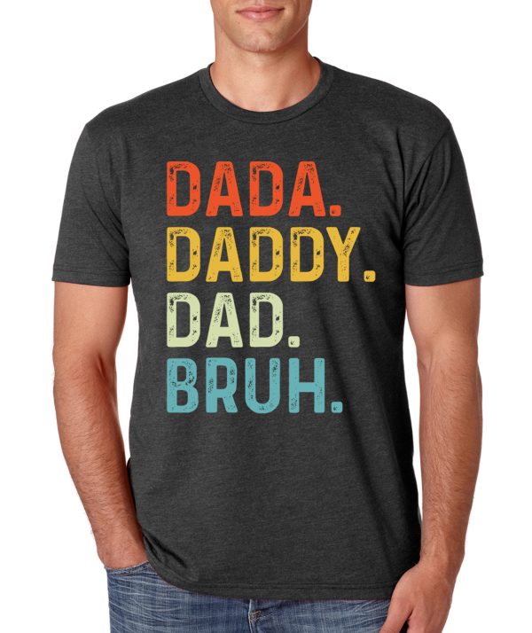 Fathers Day Shirt From Daughter Dad Daddy Bruh
