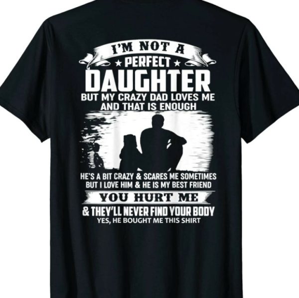 Fathers Day Shirts From Daughter I’m Not A Perfect But My Crazy Dad