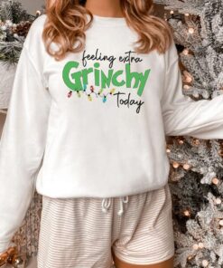 Feeling Extra Grinchy Today Funny Xmas Christmas Sweatshirt Shirt 4