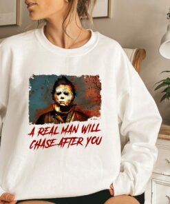 Funny Halloween A Real Man Will Chase After You Tee Sweatshirt 2
