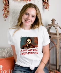 Funny Halloween A Real Man Will Chase After You Tee Sweatshirt 4