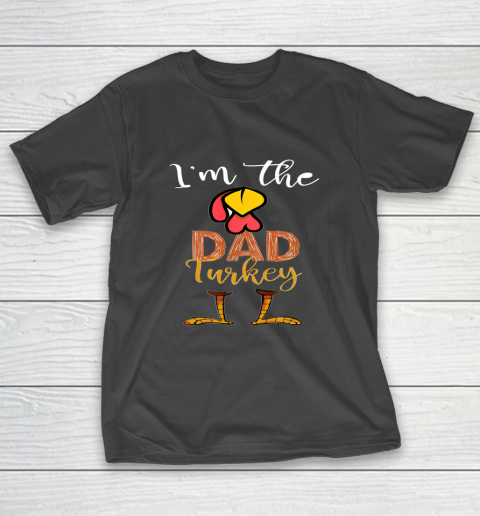 Funny I’m the Dad Turkey Thanksgiving Day best T-Shirt