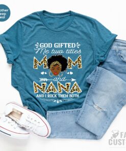 God Gifted Me Two Titles Mom And Nana I Rock Them Both Black T Shirt 2