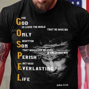 God So Loved The World That He Gave His Only Begotten T Shirt