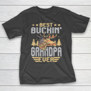 GrandFather gift shirt Best Buckin’ Grandpa Ever Shirt Deer Hunting Bucking Fathers T Shirt T-Shirt