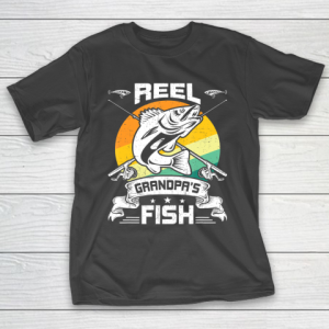 GrandFather gift shirt Reel Grandpa’s Fish Funny Fly Fishing Gift T Shirt T-Shirt