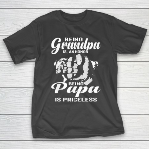 Grandpa Funny Gift Apparel  Being Grandpa Is An Honor Being Papa T-Shirt