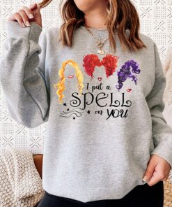 Hocus Pocus I Put A Spell On You Falls Witches Halloween Sweatshirt 1