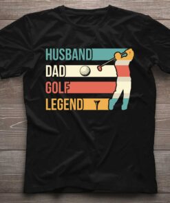 Husband Dad Golf Legend Father's Day Shirt 2 Husband Dad Golf Legend Fathers Day Shirt 3