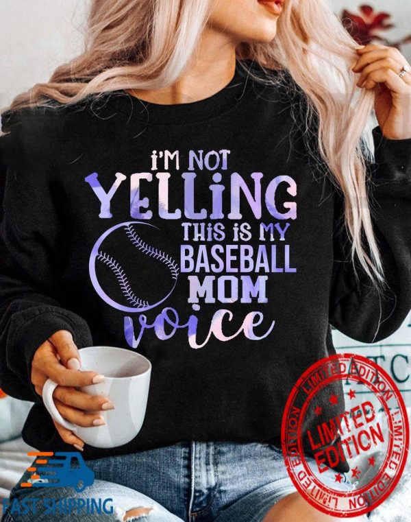 I’m Not Yelling This Is My Baseball Mom Voice Shirt