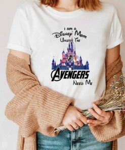I Am A Disney Mom Unless The Avengers Need Me Shirt 4