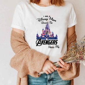 I Am A Disney Mom Unless The Avengers Need Me Shirt 4