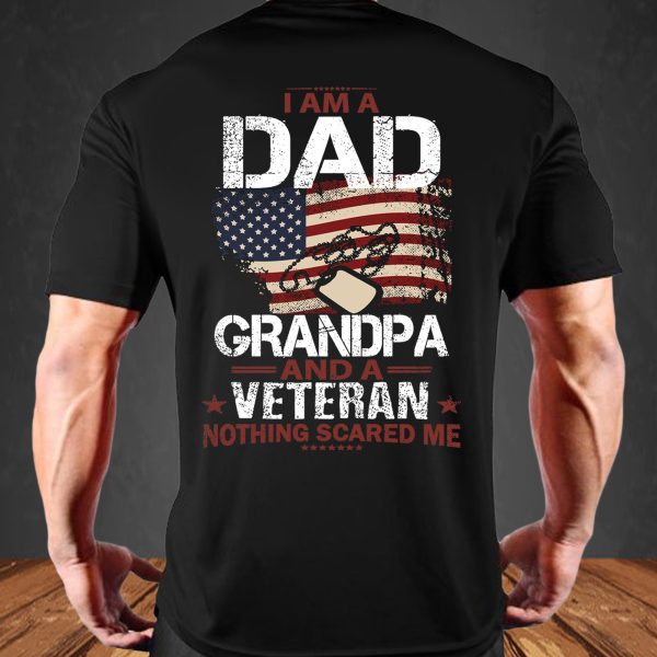 I Am Dad Grandpa And Veteran Nothing Scares Me Father’s Day T Shirt