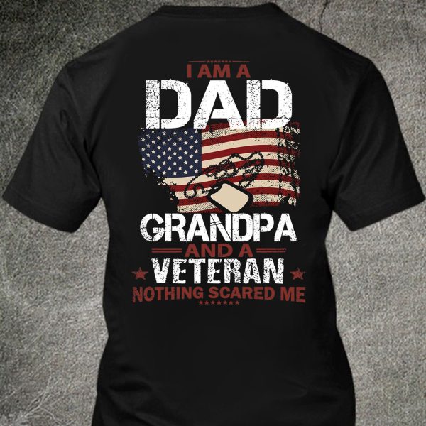 I Am Dad Grandpa And Veteran Nothing Scares Me Father’s Day T Shirt